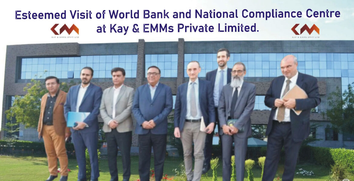 Esteemed Visit of World Bank and National Compliance Centre at Kay & EMMs